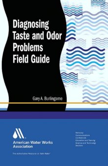Diagnosing taste and odor problems : source water and treatment field guide
