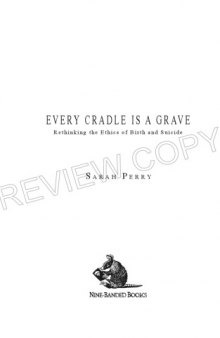 Every Cradle Is a Grave: Rethinking the Ethics of Birth and Suicide