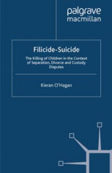 Filicide-Suicide: The Killing of Children in the Context of Separation, Divorce and Custody Disputes