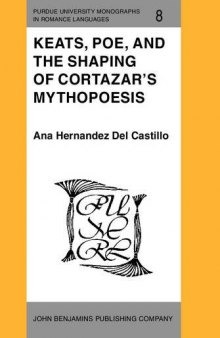 Keats, Poe, and the shaping of Cortázar's mythopoesis
