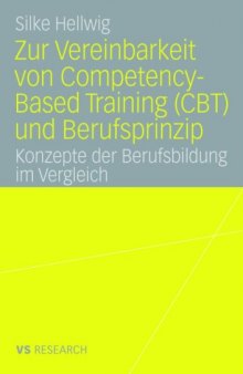 Zur Vereinbarkeit von Competency-Based Training (CBT) und Berufsprinzip: Konzepte der Berufsbildung im Vergleich (VS Research)  
