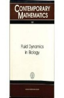 Fluid Dynamics in Biology: Proceedings of an Ams-Ims-Siam Joint Summer Research Conference Held July 6-12, 1991 With Support from the National Scien