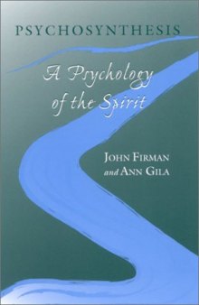 Psychosynthesis : a psychology of the spirit