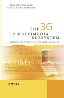 The 3G IP Multimedia Subsystem (IMS): Merging the Internet and the Cellular Worlds