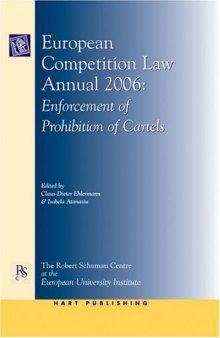 European Competition Law Annual 2006: Enforcement of Prohibition of Cartels