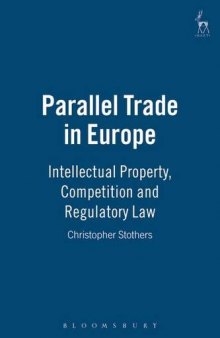 Parallel trade in Europe : intellectual property, competition and regulatory law