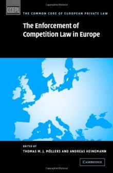 The Enforcement of Competition Law in Europe (The Common Core of European Private Law)
