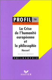 Husserl : la crise l'humanité européenne et la philosophie : textes philosophiques 