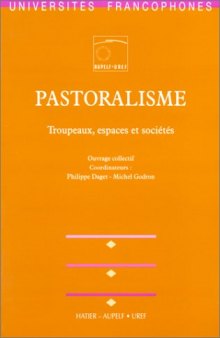 Pastoralisme. Troupeaux, espaces et societes