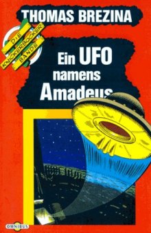 Ein UFO namens Amadeus. Abenteuer in Salzburg (Die Knickerbocker-Bande 2)  