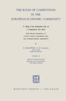 The Rules of Competition in the European Economic Community: A study of the Substantive Law on a Comparative Law Basis with Special Reference to Patent Licence Agreements and Sole Distributorship Agreements