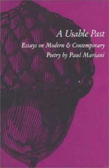 A Usable Past: Essays on Modern and Contemporary Poetry