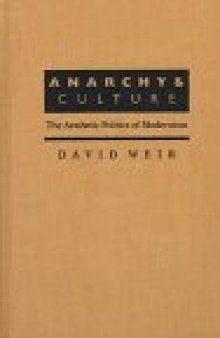 Anarchy & culture: the aesthetic politics of modernism