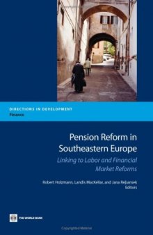 Pension Reform in South-Eastern Europe: Linking to Labor and Financial Market Reforms (Directions in Development)