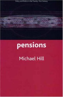 Pensions (Policy and Politics in the Twenty-First Century)