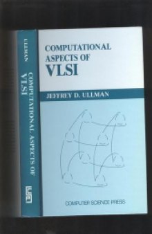 Computational Aspects of VLSI (Principles of Computer Science Series)