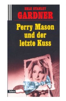 Perry Mason und der letzte Kuss