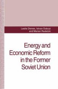 Energy and Economic Reform in the Former Soviet Union: Implications for Production, Consumption and Exports, and for the International Energy Markets