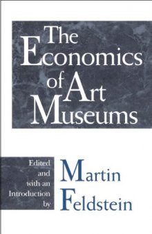 The Economics of Art Museums (National Bureau of Economic Research Conference Report)