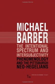 The Intentional Spectrum and Intersubjectivity: Phenomenology and the Pittsburgh Neo-Hegelians