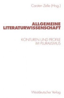 Allgemeine Literaturwissenschaft: Konturen und Profile im Pluralismus