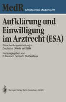 Aufklärung und Einwilligung im Arztrecht (ESA): Entscheidungssammlung — Deutsche Urteile seit 1894
