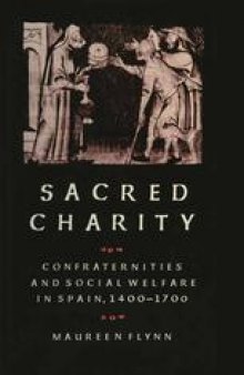 Sacred Charity: Confraternities and Social Welfare in Spain, 1400–1700