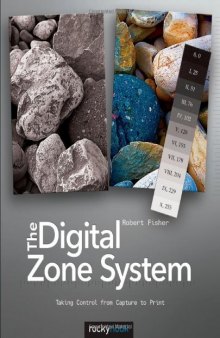The digital zone system : taking control from capture to print