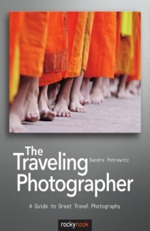 The Traveling Photographer A Guide to Great Travel Photography