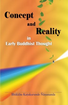 Concept and Reality in Early Buddhist Thought: An Essay on Papanca and Papanca-Sanna-Sankha