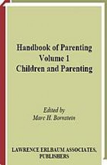 Handbook of parenting. / Volume 1, Children and parenting
