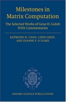 Milestones in matrix computation: selected works of Gene H. Golub with commentaries