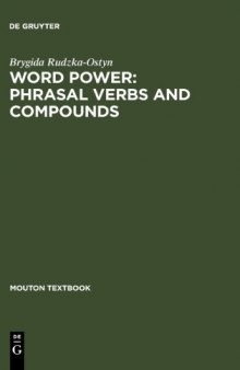 Word power : phrasal verbs and compounds : a cognitive approach