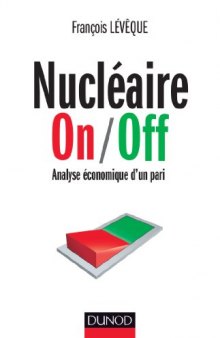 Nucléaire On/Off - Analyse économique d'un pari - Prix Marcel Boiteux 2013