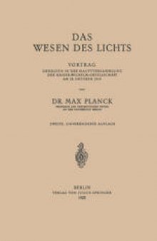 Das Wesen des Lichts: Vortrag Gehalten in der Hauptversammlung der Kaiser-Wilhelm-Gesellschaft am 28. Oktober 1919