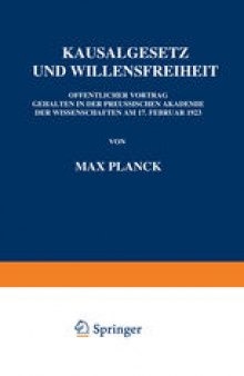 Kausalgesetz und Willensfreiheit: Üffentlicher Vortrag Gehalten in der Preussischen Akademie der Wissenschaften am 17. Februar 1923