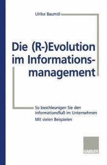 Die (R-) Evolution im Informationsmanagement: So beschleunigen Sie den Informationsfluß im Unternehmen