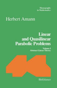 Linear and Quasilinear Parabolic Problems: Volume I: Abstract Linear Theory