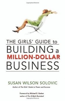 The Girls' Guide to Building a Million-Dollar Business  A book NOT just for women
