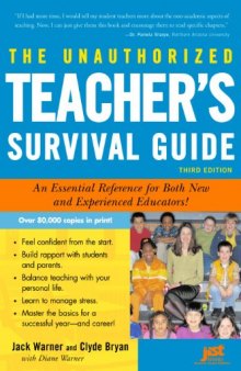 The Unauthorized Teacher's Survival Guide: An Essential Reference for Both New And Experienced Educators!