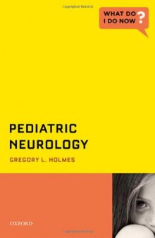 Pediatric Neurology (What Do I Do Now?)