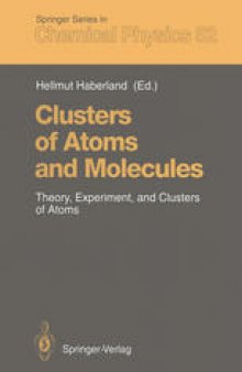 Clusters of Atoms and Molecules: Theory, Experiment, and Clusters of Atoms