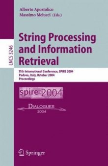 String Processing and Information Retrieval: 11th International Conference, SPIRE 2004, Padova, Italy, October 5-8, 2004. Proceedings