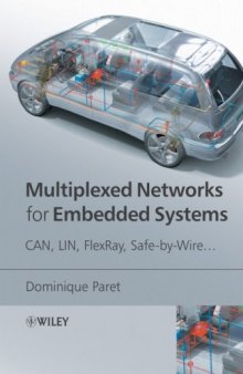 Multiplexed Networks for Embedded Systems: CAN, LIN, FlexRay, Safe-by-Wire..