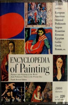 Encyclopedia of Painting. Painters and Paintings of the World from Prehistoric Times to the Present Day