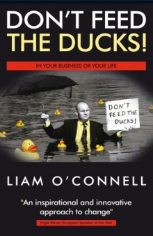 Don't Feed The Ducks!: Inspire Young People, Create a Brilliant Business 