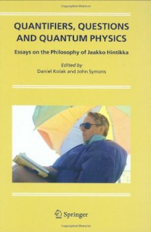 Quantifiers, Questions and Quantum Physics: Essays on the Philosophy of Jaakko Hintikka