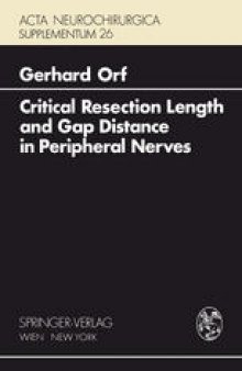 Critical Resection Length and Gap Distance in Peripheral Nerves: Experimental and Morphological Studies