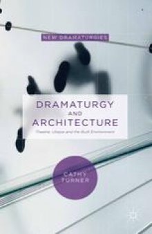 Dramaturgy and Architecture: Theatre, Utopia and the Built Environment