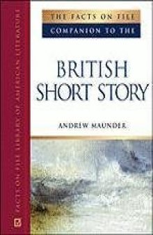 The Facts on File Companion to the British Short Story: Companion to the British Short Story (Companion to Literature Series)